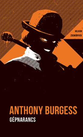 Burgess, Anthony : Gépnarancs