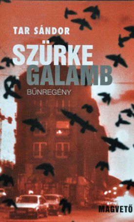 Tar Sándor: Szürke galamb