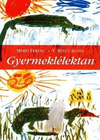 Mérei Ferenc, V. Binét Ágnes: Gyermeklélektan