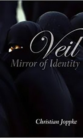 Joppke, Christian: Veil - Mirror of Identity