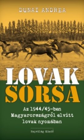 Dunai Andrea: Lovak sorsa