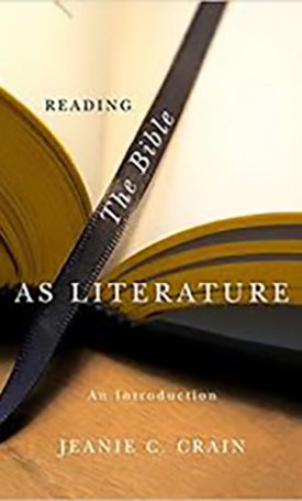 Crain, Jeanie C.: Reading the Bible as Literature - An Introduction