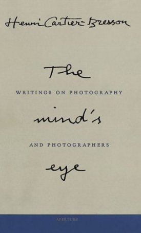 Cartier-Bresson, Henri: Cartier-Bresson: The Mind`s Eye - Writings on Photography and Photographers