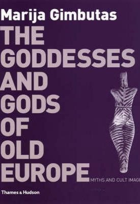 The Goddesses and Gods of Old Europe