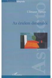 Ullmann Tamás: Az értelem dimenziói