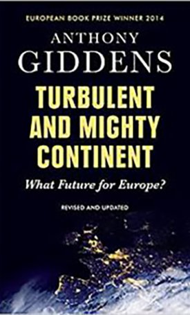 Giddens, Anthony: Turbulent and Mighty Continent: What Future for Europe