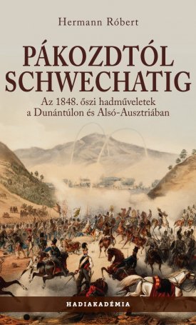 Hermann Róbert: Pákozdtól Schwechatig