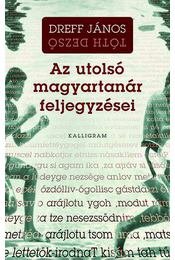 Dreff János, Tóth Dezső: Az utolsó magyartanár feljegyzései