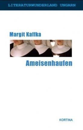 Kaffka Margit: Ameisenhaufen