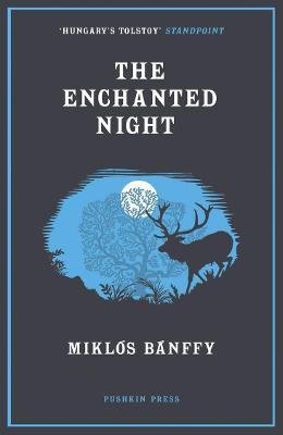 Bánffy Miklós: The Enchanted Night : Selected Tales