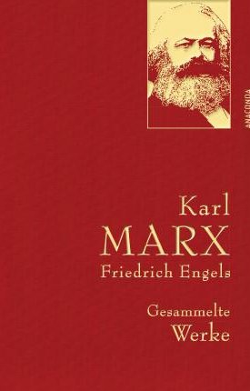 Marx, Karl, Engels, Friedrich : Karl Marx / Friedrich Engels - Gesammelte Werke