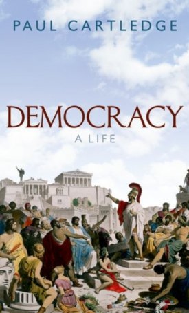 Cartledge, Paul: Democracy - A Life