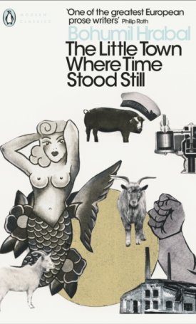 Hrabal, Bohumil: The Little Town Where Time Stood Still