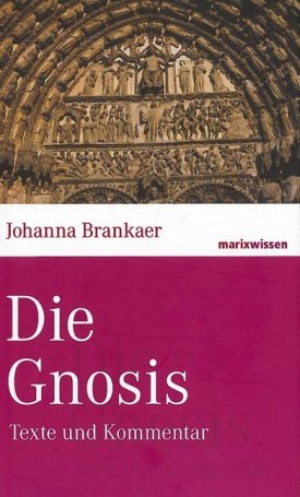 Die Gnosis - Texte und Kommentar