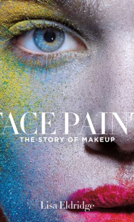 Face Paint: The Story of Makeup