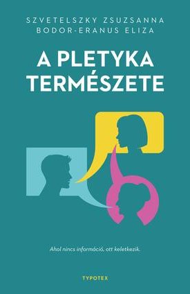Szvetelszky Zsuzsanna, Bodor-Eranus Eliza: A pletyka természete