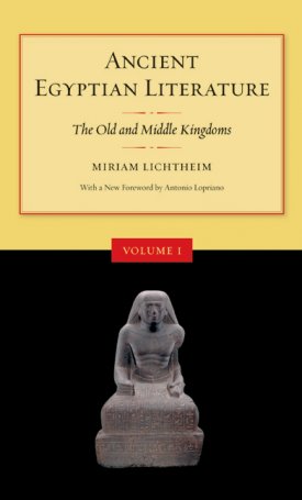 Lichtheim, Miriam: Ancient Egyptian Literature - Volume I (The Old and Middle Kingdoms)