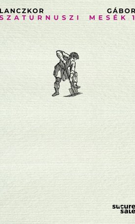 Lanczkor Gábor: Szaturnuszi mesék 1.