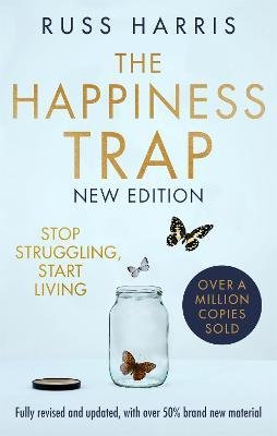 Harris, Russ: The Happiness Trap : Stop Struggling, Start Living
