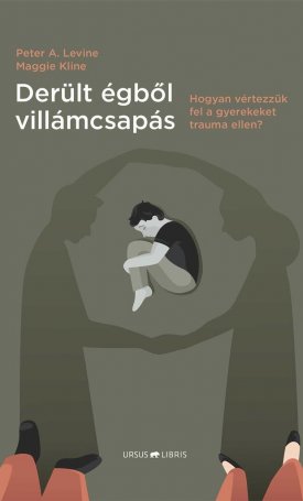 Levine, Peter A., Kline, Maggie: Derült égből villámcsapás