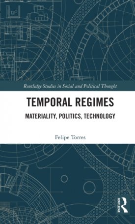 Temporal Regimes: Materiality, Politics, Technology