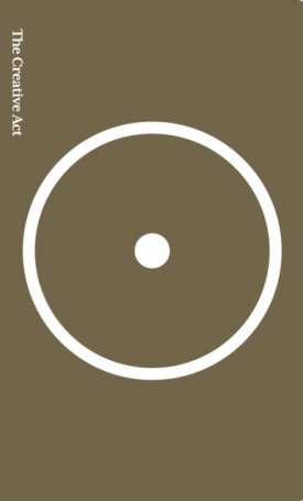 The Creative Act - A Way of Being