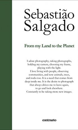 Sebastiao Salgado: From my land to the planet