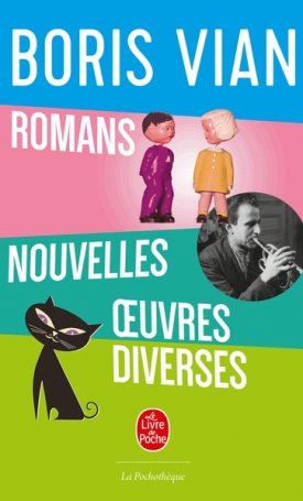 Vian, Boris: Romans, nouvelles, oeuvres diverses