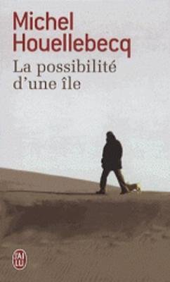 Houellebecq, Michel: La Possibilité d`une île
