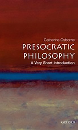 Osborne, Catherine: Presocratic Philosophy - A Very Short Introduction