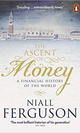 Ferguson, Niall : The Ascent of Money - A Financial History of the World