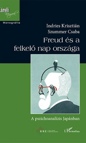 Indries Krisztián, Szummer Csaba: Freud és a felkelő nap országa - a pszichoanalízis Japánban
