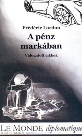 Lordon, Frédéric: A pénz markában