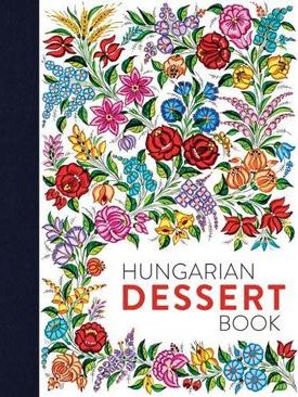Bereznay Tamás: Hungarian Dessert Book