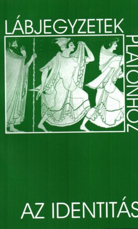  Az identitás. Lábjegyzetek Platónhoz 18.