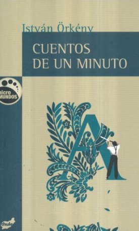 Örkény István: Cuentos de un minuto