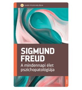 Freud, Sigmund: A mindennapi élet pszichopatológiája