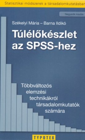 Túlélőkészlet az SPSS-hez - Többváltozós elemzési technikáról társadalomkutatók számára