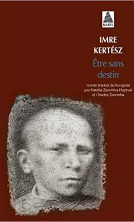 Kertész Imre: Être sans destin