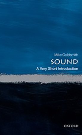 Goldsmith, Mike: Sound - A Very Short Introduction