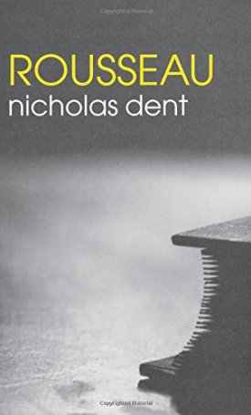 Dent, Nicholas: Rousseau