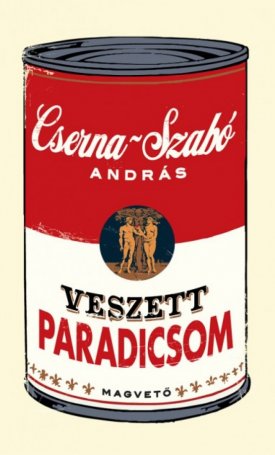 Cserna-Szabó András: Veszett paradicsom - novellák