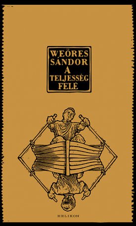 Weöres Sándor: A teljesség felé
