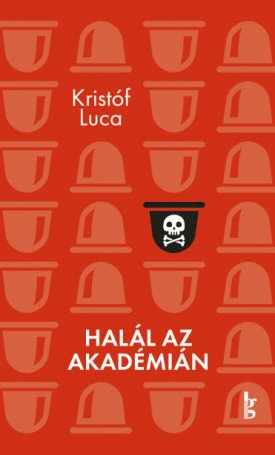 Kristóf Luca: Halál az Akadémián