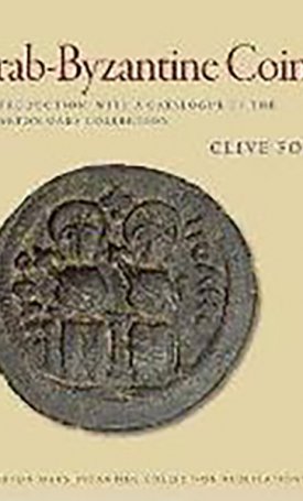 Foss, Clive: Arab-Byzantine Coins - An Introduction, with a Catalogue of the Dumbarton Oaks Collection
