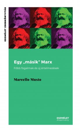 Musto, Marcello: Egy "másik" Marx