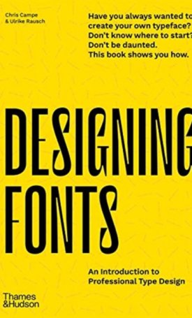 Designing Fonts : An Introduction to Professional Type Design