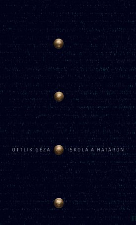 Ottlik Géza: Iskola a határon