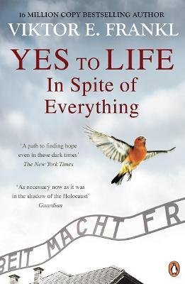 Frankl, Viktor E.: Yes to Life - In Spite of Everything