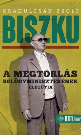Krahulcsán Zsolt: Biszku - A megtorlás belügyminiszterének életútja